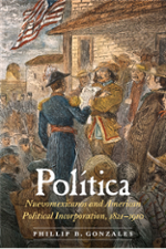 Cover of Politica: Nuevomexicanos and American Political Incorporation, 1821-1910